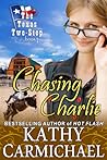 Chasing Charlie by Kathy Carmichael Chasing Charlie by Kathy Carmichael
