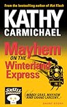 Mayhem on the Winterland Express by Kathy Carmichael Mayhem on the Winterland Express by Kathy Carmichael