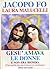 Gesù amava le donne! E non era biondo: Tutto quello che non ti dicono al catechismo