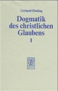 Dogmatik des christlichen Glaubens, Band 1
