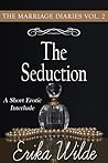 The Seduction (The Marriage Diaries, #2)