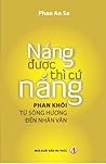 Nắng được thì cứ nắng: Phan Khôi, từ Sông Hương đến Nhân Văn