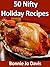50 Nifty Holiday Recipes