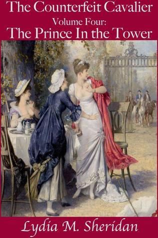 The Prince in the Tower (The Counterfeit Cavalier, #4)