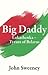 Big Daddy - Lukashenka, the Tyrant of Belarus by John  Sweeney