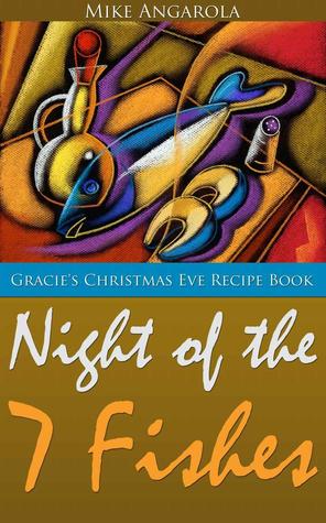 Night of the Seven Fishes : Gracie's Christmas Eve Recipe Book