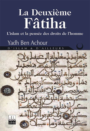 La deuxième Fatiha: L'islam et la pensée des droits de l'homme