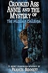 CROOKED ASS ANNIE And The Mystery of The Missing Children