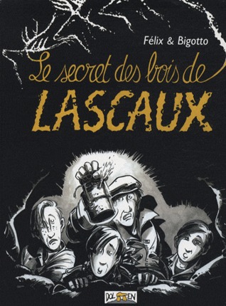 Le secret des bois de Lascaux (Hardcover)