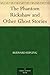 The Phantom Rickshaw and Other Ghost Stories by Rudyard Kipling The Phantom Rickshaw and Other Ghost Stories by Rudyard Kipling