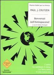 Benvenuti nell'Antropocene. L'uomo ha cambiato il clima la Terra entra (Paperback)