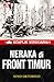 Neraka di Front Timur by Nino Oktorino Neraka di Front Timur by Nino Oktorino