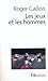 Les Jeux et les hommes by Roger Caillois Les Jeux et les hommes by Roger Caillois
