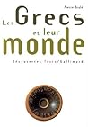 Les Grecs et leur monde