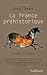 La France préhistorique. Un essai d'histoire