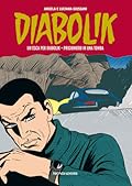 Diabolik Gli anni della gloria n. 40: Un'esca per Diabolik - Prigioniero in una tomba