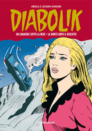 Diabolik Gli anni della gloria n. 35: Un cadavere sotto la neve - La morte dopo il riscatto (Hardcover)