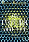 Das Labyrinth jagt dich by Rainer Wekwerth