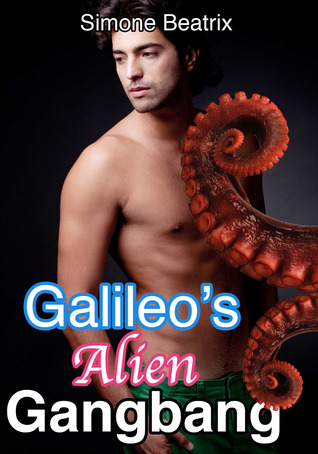 Galileo's Alien Gangbang