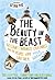 The Beauty in the Beast: Britain's Favourite Creatures and the People Who Love Them