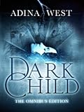 Dark Child (the Awakening): The Omnibus Edition