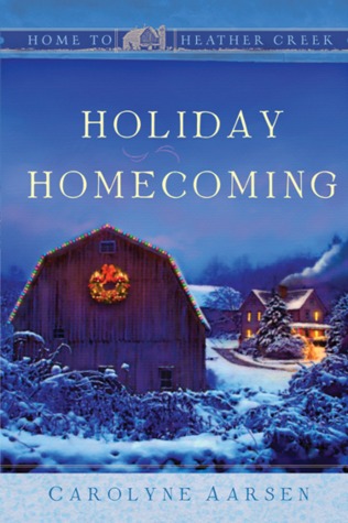 Holiday Homecoming (Home to Heather Creek, #16)
