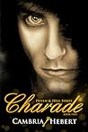 Charade by Cambria Hebert