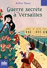 Guerre secrète à Versailles