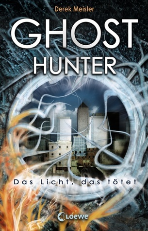 Ghosthunter  (Das Licht, das tötet, #1)