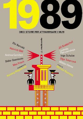 1989: Dieci storie per attraversare i muri (Hardcover)
