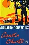 Enquanto Houver Luz by Agatha Christie