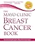 The Mayo Clinic Breast Cancer Book