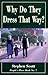 Why Do They Dress That Way? by Stephen Scott