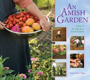 Amish Garden: A Year In The Life Of An Amish Garden (Hardcover)