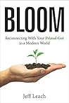 Bloom: Reconnecting With Your Primal Gut in a Modern World