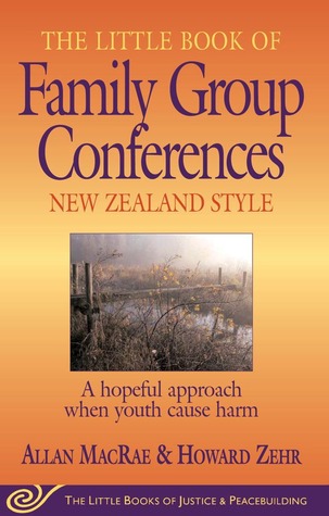 The Little Book of Family Group Conferences: New Zealand Style (Little Books of Justice & Peacebuilding Series)