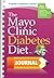 The Mayo Clinic Diet Diabetes Diet Journal by Mayo Clinic
