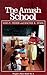 The Amish School by Sara E. Fisher The Amish School by Sara E. Fisher