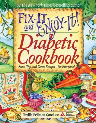 Fix-It and Enjoy-It Diabetic Cookbook: Stove-Top and Oven Recipes-for Everyone! (Hardcover)