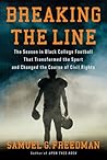 Breaking the Line: The Season in Black College Football That Transformed the Sport and Changed the Course of Civil Rights