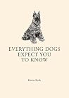 Everything Dogs Expect you to Know