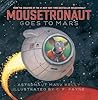Mousetronaut Goes to Mars by Mark Edward Kelly