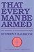 That Every Man Be Armed: Th...