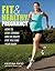 Fit & Healthy Pregnancy: How to Stay Strong and in Shape for You and Your Baby: How to Stay Strong and in Shape for You and Your Baby