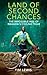 Land of Second Chances: The...