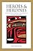 Heroes and Heroines by Mary Giraudo Beck