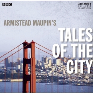 Tales of the City: A BBC Radio 4 Full-Cast Dramatisation