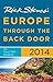 Rick Steves' Europe Through the Back Door 2014 by Rick Steves Rick Steves' Europe Through the Back Door 2014 by Rick Steves