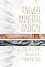 Animal, Mineral, Radical: Essays on Wildlife, Family, and Food