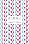 Sex Itself: The S...